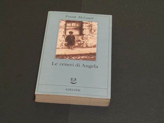Le ceneri di Angela. Adelphi. 1999 - Frank McCourt - copertina