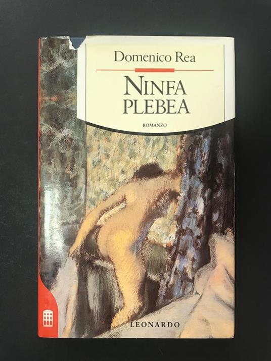 Rea Domenico. Ninfa plebea. Leonardo Editore. 1992 - II - Domenico Rea - copertina