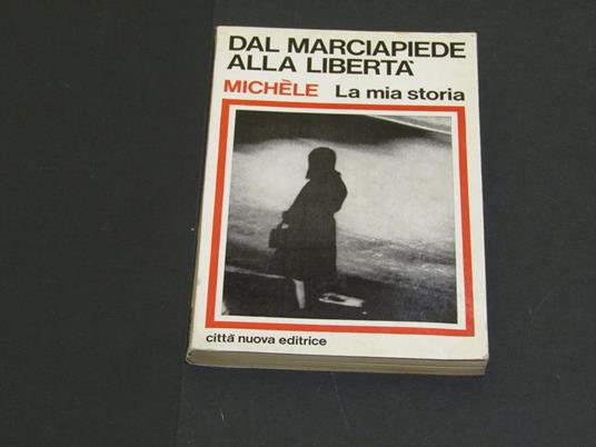 Dal marciapiede alla libertà. Città Nuova Editrice. 1978 - VII - Michèle - copertina