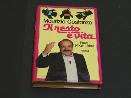 Il resto è vita. Rizzoli. 1986 - I - Maurizio Costanzo - copertina