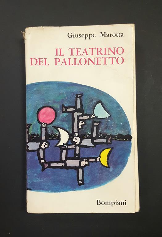 Il teatrino del pallonetto. Bompiani. 1964 - I - Giuseppe Marotta - copertina