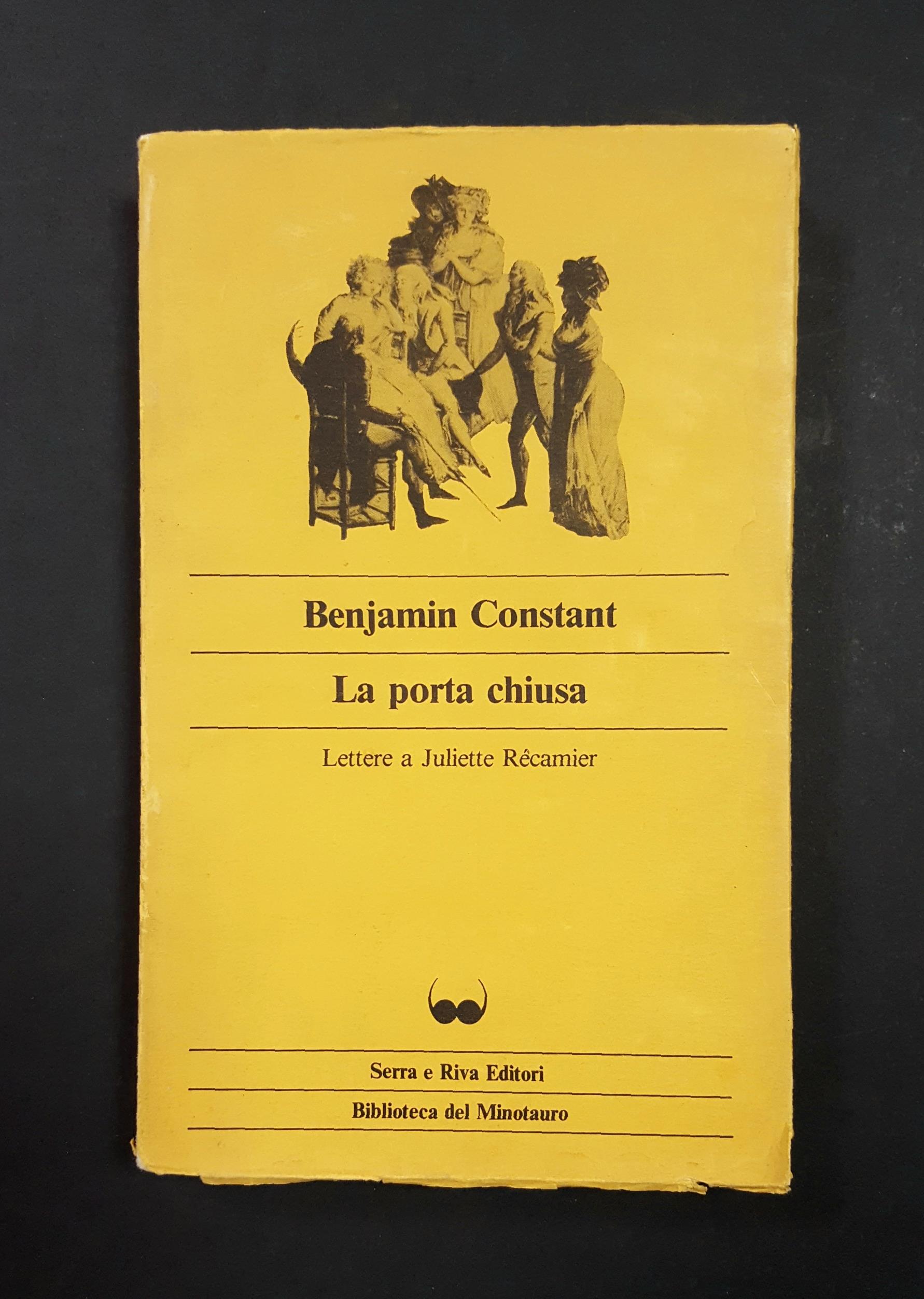Constant Benjamin. La porta chiusa. Serra e Riva Editori. 1982 - I