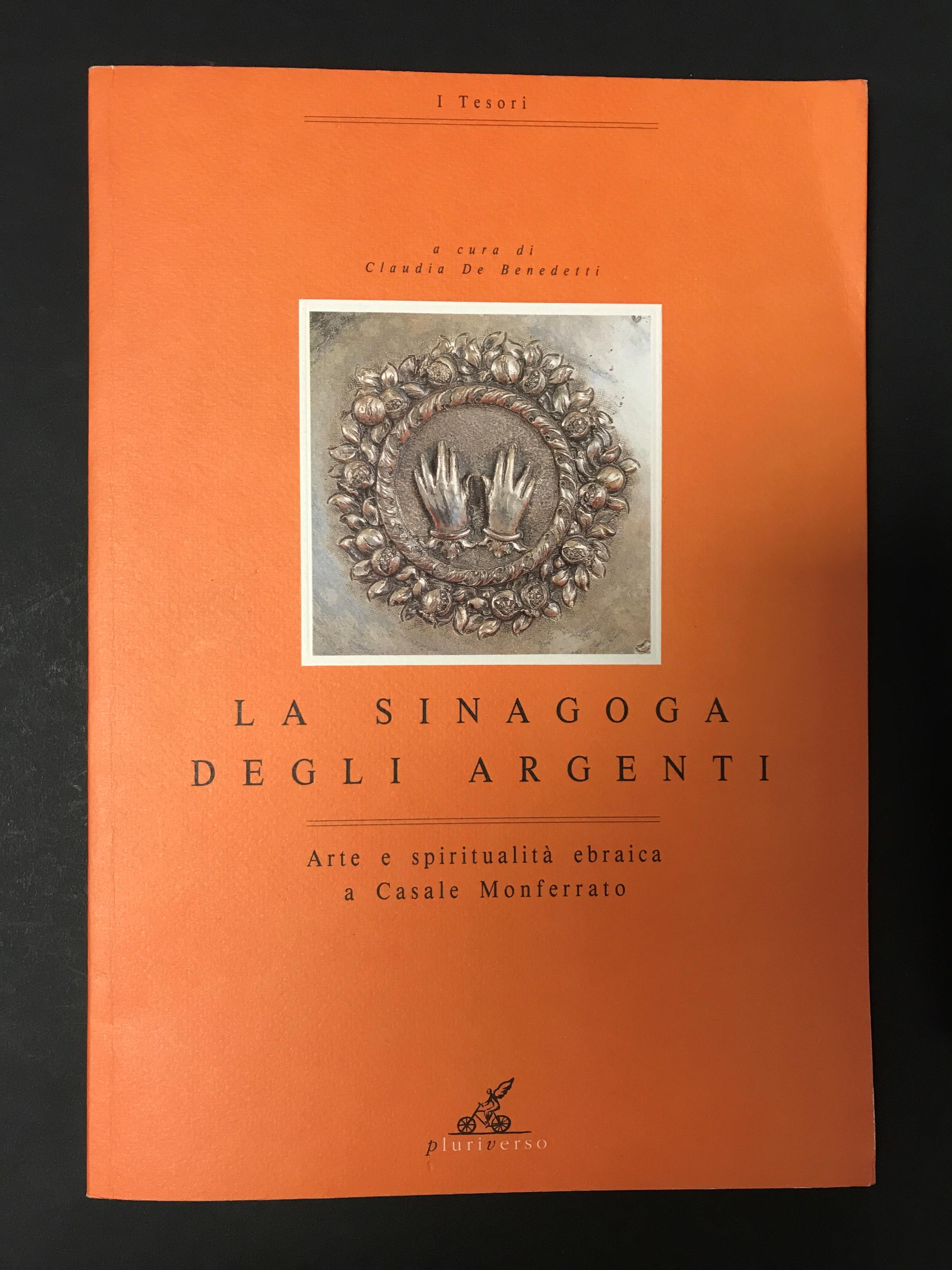 De Benedetti Claudia (a cura di). La sinagoga degli argenti. Pluriverso. 1996