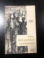 Lorit Sergio C. Vita dei primi cristiani. Città nuova editrice 1968
