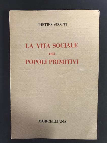 La vita sociale dei popoli primitivi. Morcelliana. 1963 - I - Pietro Scotti - copertina