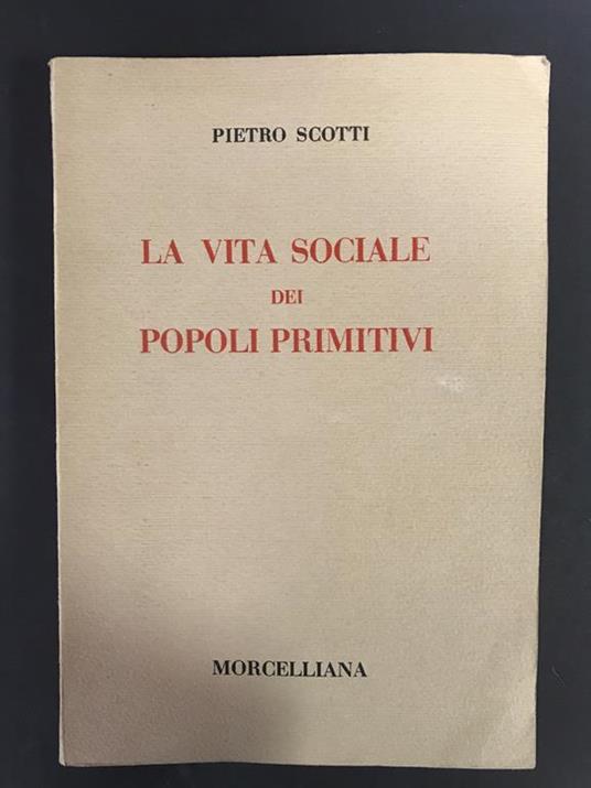 La vita sociale dei popoli primitivi. Morcelliana. 1963 - I - Pietro Scotti - copertina