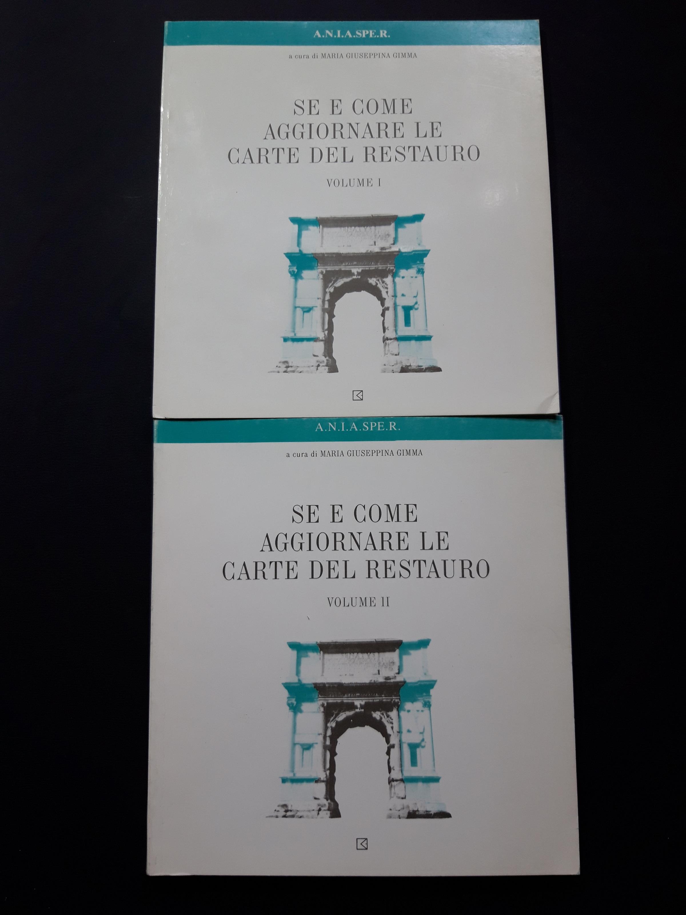 Se e come aggiornare le carte del restauro (2 voll.). A cura di Gimma Maria Guseppina. BetaGamma editrice. 1993 - I