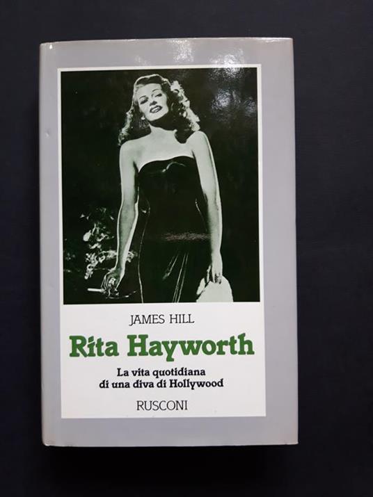 Rita Hayworth. Rusconi. 1984 - I - James Hill - copertina