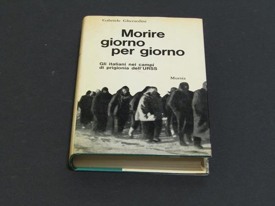 Morire giorno per giorno. Mursia. 1966 - III - Gabriele Gherardi - copertina