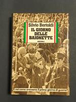Il giorno delle baionette. Rizzoli 1980 - I