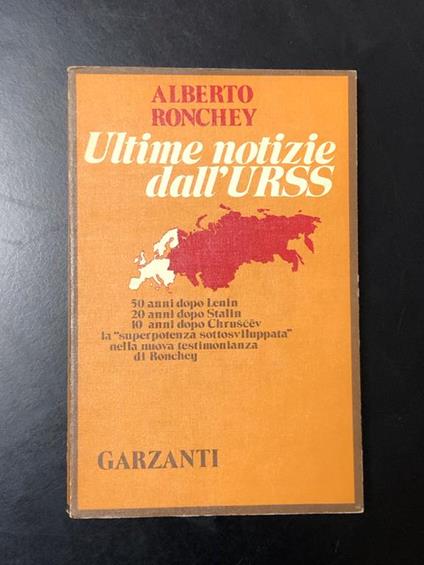 Ronchey Alberto. Ultime notizie dall'URSS. Garzanti 1974 - I - Alberto Ronchey - copertina