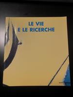 Le vie e le ricerche. Mazzotta 1992. A cura di Vittoria Coen e Riccarda Turrina