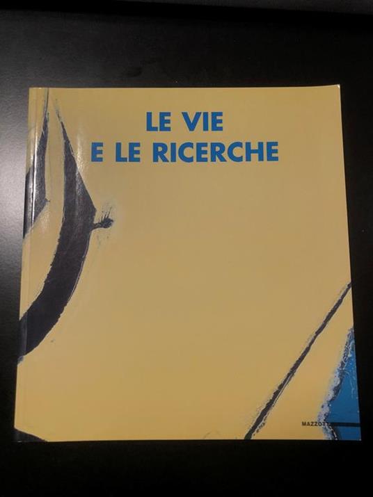 Le vie e le ricerche. Mazzotta 1992. A cura di Vittoria Coen e Riccarda Turrina - Vittoria Coen - copertina