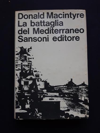 La battaglia del Mediterraneo. Sansoni. 1965-I - Donald Macintyre - copertina
