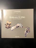 Barbara Tutino. Assonanze piromantiche. Musumeci Editore 1993