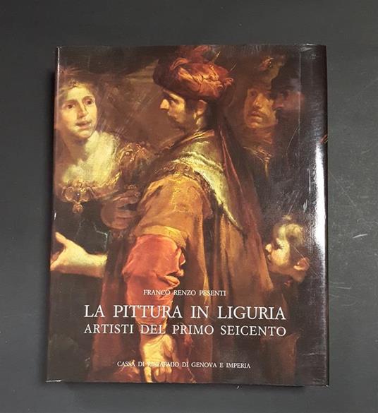 La pittura in Liguria. Artisti del primo Seicento. Stringa Editore. 1986 - copertina