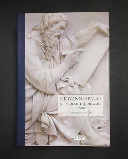 Aa. Vv. Giovanni Spano E I Suoi Corrispondenti 1832-1842. Ilisso. 2010 - I. Vol. I - copertina