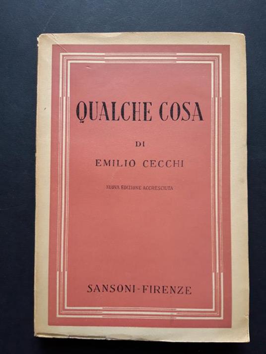 Qualche cosa. Sansoni. 1943 - Emilio Cecchi - copertina