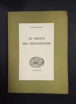 Le origini del cristianesimo. Einaudi. 1942
