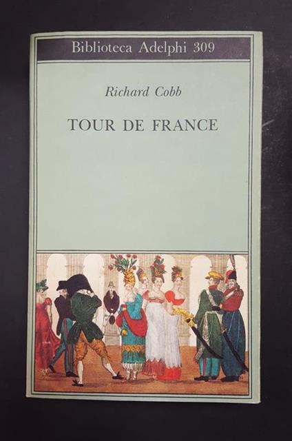 Tour de France. Adelphi. 1995 - I - Richard Cobb - copertina