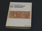 La coesistenza nel Medioevo. Dedalo Libri. 1968 - I