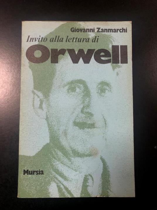 Invito alla lettura di Orwell. Mursia 1975 - I - Giovanni Marchi - copertina