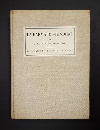 La Parma di Stendhal. Sansoni. 1950 - I - Benedetto L. Foscolo - copertina
