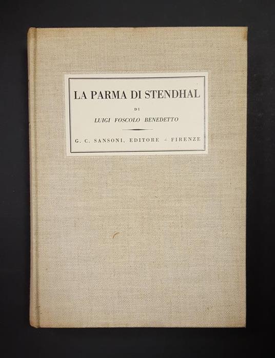 La Parma di Stendhal. Sansoni. 1950 - I - Benedetto L. Foscolo - copertina