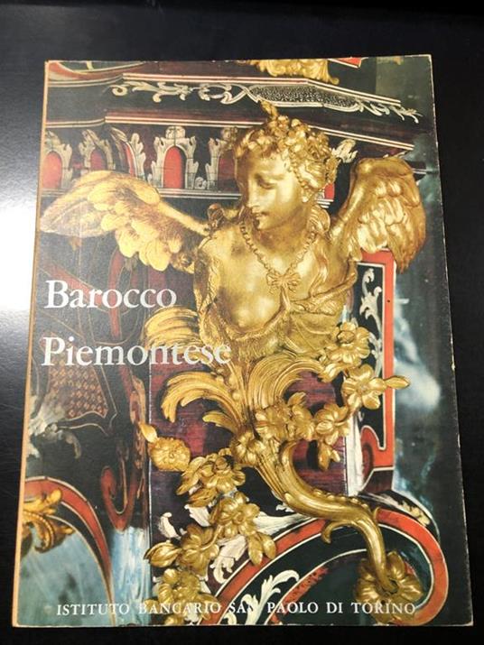 Barocco Piemontese. Istituto bancario San Paolo di Torino 1964 - Mario Bernardi - copertina