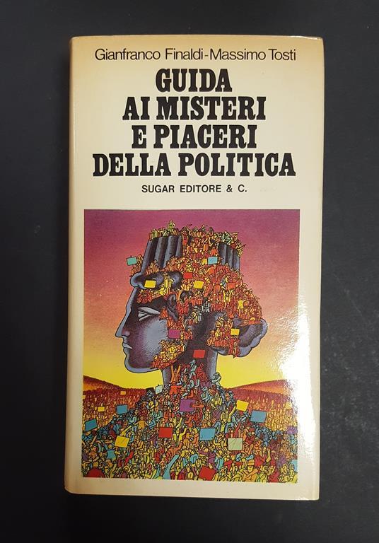 Guida ai misteri e piaceri della politica. Sugar Editore. 1973 - copertina
