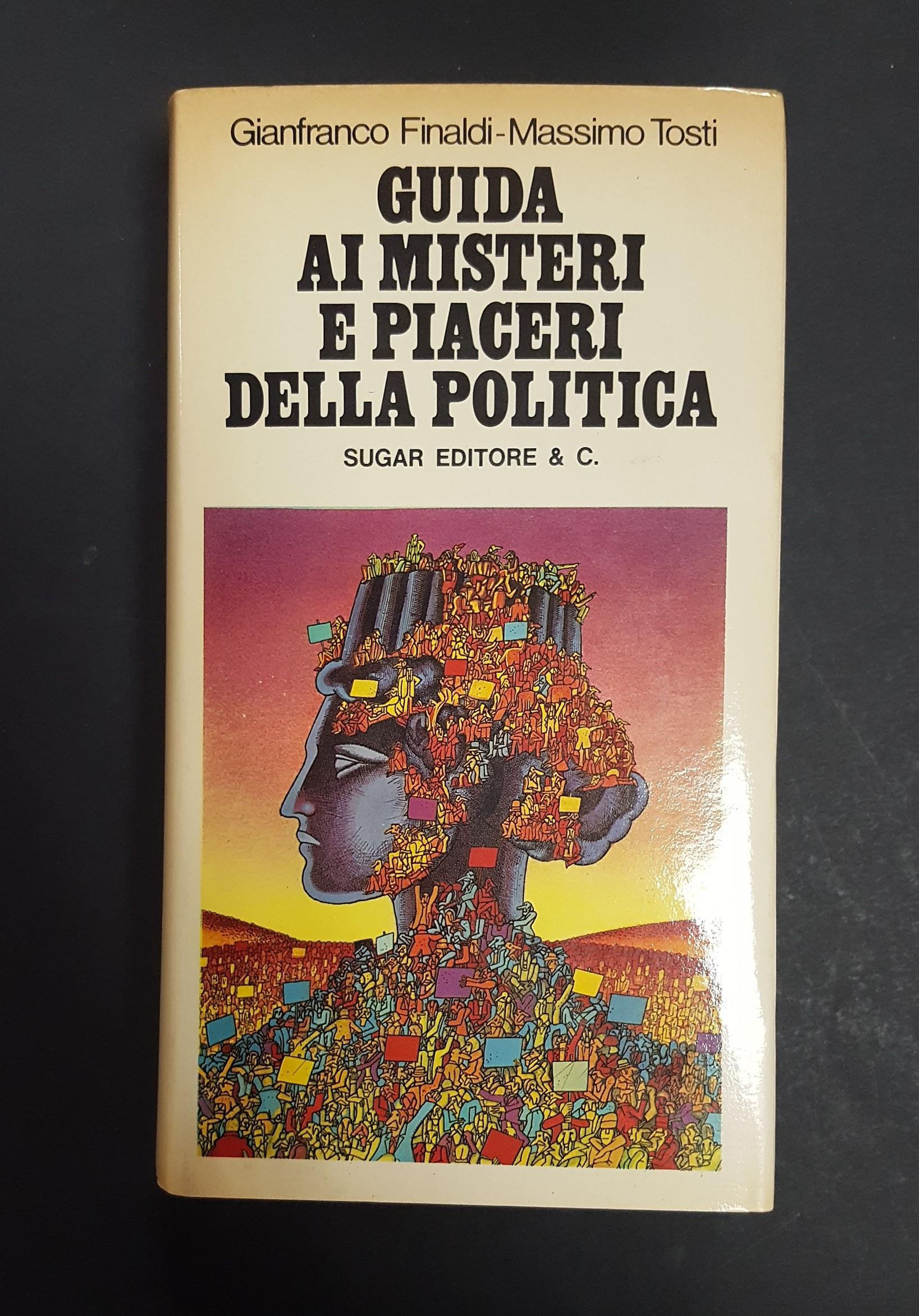Guida ai misteri e piaceri della politica. Sugar Editore. 1973