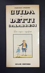 Guida ai dialetti calabresi. Sugar Editore. 1972