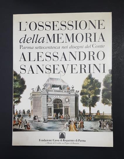 Aa. Vv. L'Ossessione Della Memoria. Fondazione Cassa Di Risparmio Di Parma. 1997 - copertina