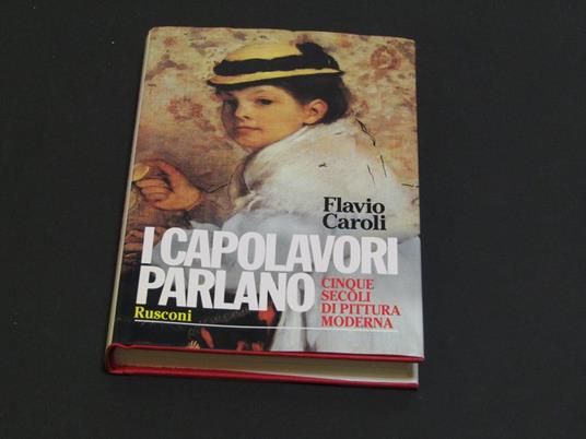 I capolavori parlano. Rusconi. 1992-I - Flavio Caroli - copertina