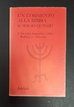 Un commento alla Bibbia. Sui Libri Sapienziali, i Libri Profetici, e i Maccabei. Adelphi. 1973 - I