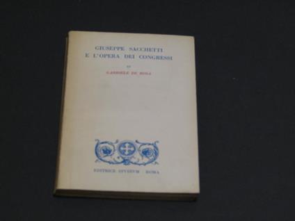 Giuseppe Sacchetti e l'opera dei congressi. Editrice Studium. 1957 - I - Gabriele De Rosa - copertina