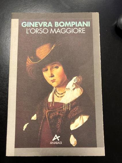 L' orso maggiore. Anabasi 1994 - I - Ginevra Bompiani - copertina