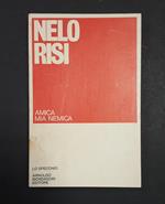 Amica mia nemica. Mondadori. 1976 - I. Dedica dell'Autore all'occhiello