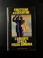 Fruttero & Lucentini. L'amante senza fissa dimora. Mondadori 1986 - I. Con dedica degli autori