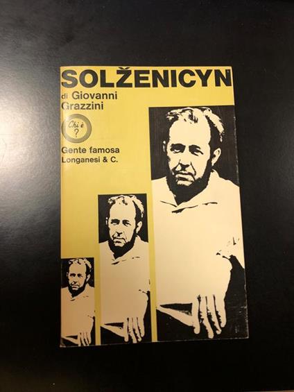 Solzenicyn. Longanesi & C. 1971. Con dedica dell'autore - Giovanni Grazzini - copertina