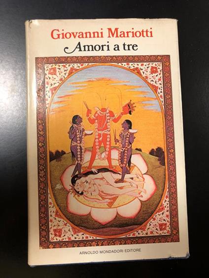 Amori a tre. Mondadori 1979 - I. Con dedica dell'autore - Giovanni Mariotti - copertina