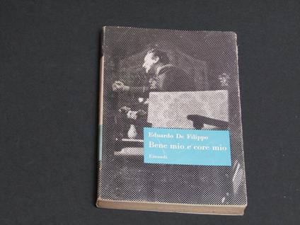 Bene mio e core mio. Einaudi. 1956-I - Eduardo De Filippo - copertina