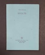 Svolte. Scheiwiller. 1998. Tir. lim. 400 es. Dedica dell'Autore all'occhiello e lettera autografa