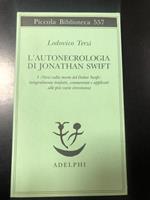 L' autonecrologia di Jonathan Swift. Adelphi 2007 - I. Con dedica dell'autore