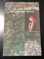 La Casa delle Mille e Una Notte. Barbera Editore 2012 - I. Con dedica dell'autore