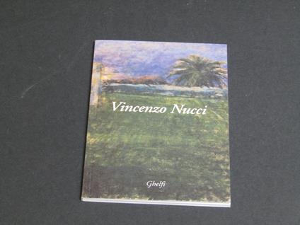 Aa. Vv. Vincenzo Nucci. Ghelfi. 2003 - I. Con Cartolina Autografata Da Vincenzo Nucci - copertina