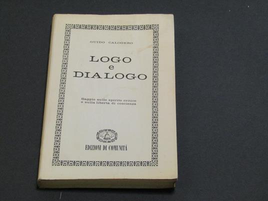 Logo e dialogo. Edizioni di Comunità. 1950-I - Guido Calogero - copertina