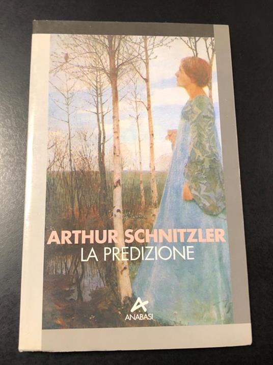 La predizione. Anabasi 1995 - Arthur Schnitzler - copertina