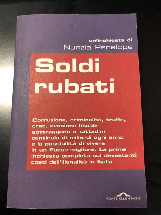 Soldi rubati. Ponte alle Grazie 2011 - Nunzia Penelope - copertina