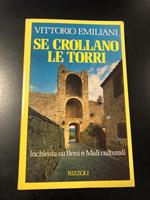 Se crollano le torri. Inchiesta su Beni e Mali culturali. Rizzoli 1990 - I